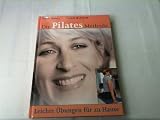Produkt-Bild: Die Pilates Methode. Leichte &Uuml;bungen f&uuml;r zu Hause