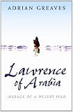 Lawrence Of Arabia: Mirage Of A Desert War