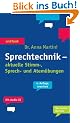 Sprechtechnik. Mit Audio-CD: aktuelle Stimm-, Sprech- und Atem�bungen