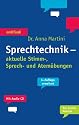 Sprechtechnik. Mit Audio-CD: aktuelle Stimm-, Sprech- und Atem&uuml;bungen