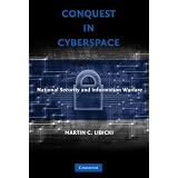 Conquest in Cyberspace: National Security and Information Warfare