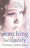 Review Hodder & Stoughton  / Searching for Daddy: Looking for a Family, Longing for Love