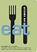 EAT: Los Angeles: The Food Lover's Guide to Los Angeles