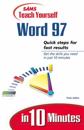teach yourself word 97 in 10 minutes sams teach yourselfin 10 minutes