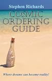 Cosmic Ordering Guide: Where Dreams Can Become Reality