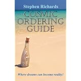 Cosmic Ordering Guide: Where Dreams Can Become Realityby Stephen Richards