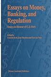 Essays on money, banking, and regulation : essays in honour of C.J. Oort