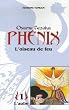Ph�nix, l'oiseau de feu, tome 1