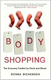 Body Shopping: The Economy Fuelled by Flesh and Blood