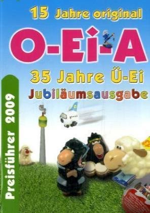 O-Ei-A Preisführer 2009: Überraschungsei & Sammelfiguren Preisführer by Adrian PlatzbeckerMonika PlatzbeckerStefan Platzbecker