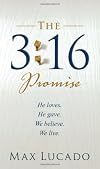 The 3:16 Promise: He Loves.  He Gives.  We Believe.  We Live.