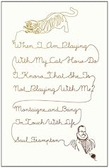 When I Am Playing with My Cat, How Do I Know That She Is Not Playing with Me?: Montaigne and Being in Touch with Life