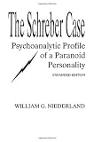 The Schreber Case: Psychoanalytic Profile of A Paranoid Personality
