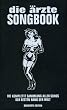 Die �rzte Songbook. Die komplette Sammlung aller Songs der besten Band der Welt