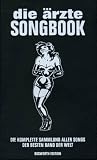 Die �rzte Songbook. Die komplette Sammlung aller Songs der besten Band der Welt