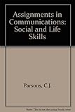 Assignments in communication : social and life skills