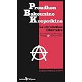 la R�volution Libertaire 140 Textes de Proudhon Bakounine et Kropotkine choisis par Philippe et Michael Paraire