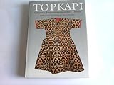 The Topkapi Saray Museum. Costumes, embroideries and other textiles