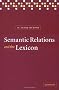 Semantic Relations and the Lexicon: Antonymy, Synonymy and other Paradigms