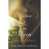 The Doctor and the Diva: A Novel
