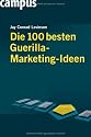 Die 100 besten Guerilla-Marketing-Ideen