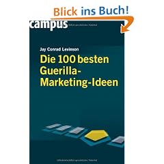 Die 100 besten Guerilla-Marketing-Ideen
