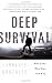 Deep Survival: Who Lives, Who Dies, and Why