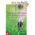 Stress bew�ltigen mit Achtsamkeit: Zu innerer Ruhe kommen durch MBSR* - *Mindfulness-Based Stress Reduction