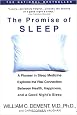 The Promise of Sleep: A Pioneer in Sleep Medicine Explores the Vital Connection Between Health, Happiness, and a Good Night's Sleep