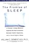 The Promise of Sleep: A Pioneer in Sleep Medicine Explores the Vital Connection Between Health, Happiness, and a Good Night's Sleep