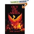 Out of the Ashes by Skip Allen