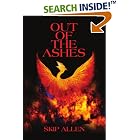 Click here to buy Out of the Ashes by  Skip Allen.