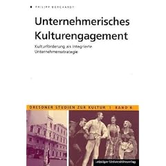 Unternehmerisches Kulturengagement: Kulturf�rderung als integrierte Unternehmensstrategie