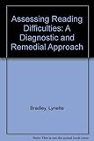 Assessing reading difficulties : a diagnostic and remedial approach
