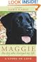Maggie: The Dog Who Changed My Life