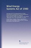 Wind Energy Systems Act of 1980: Hearings before the Subcommittee on Energy Development and Applications of the Committee on Science and Technology, ... September 18, 24, 26, and October 17, 1979