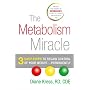 The Metabolism Miracle: 3 Easy Steps to Regain Control of Your Weight... Permanently