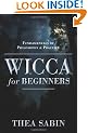 Wicca for Beginners: Fundamentals of Philosophy and Practice (For Beginners (Llewellyn's))