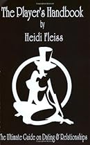 The Player's Handbook: The Ultimate Guide on Dating and Relationships