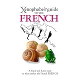 The Xenophobe's Guide to the Frenchvon "Nick Yapp"