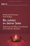 Bild zu: Bis zuletzt an deiner Seite: Begleitung und Pflege schwerkranker und sterbender Menschen