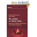 Bis zuletzt an deiner Seite: Begleitung und Pflege schwerkranker und sterbender Menschen