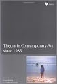 Theory in Contemporary Art since 1985