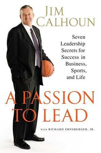 A Passion to Lead: Seven Leadership Secrets for Success in Business - Sports - and Life