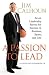 A Passion to Lead: Seven Leadership Secrets for Success in Business, Sports, and Life by Jim Calhoun ISBN 0312362714