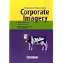 Corporate Imagery - Wie Ihr Unternehmen ein Gesicht bekommt: Orientierung und Vertrauen durch starke Bilder