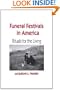 Funeral Festivals in America: Rituals for the Living
