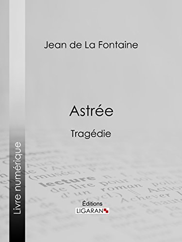 Astrée: Tragédie (French Edition)