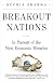 Breakout Nations: In Pursuit of the Next Economic Miracles