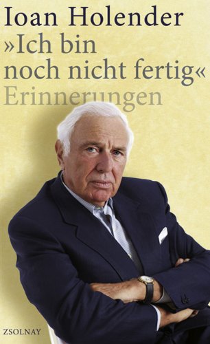 Paul Zsolnay Verlag Ges. m.b.H. Ich bin noch nicht fertig. Erinnerungen